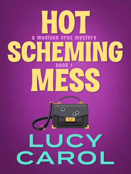 Title details for Hot Scheming Mess by Lucy Carol - Available
